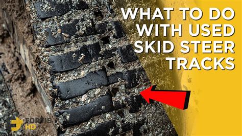 what to drop with used skid steer tracks|what to do with used tracks.